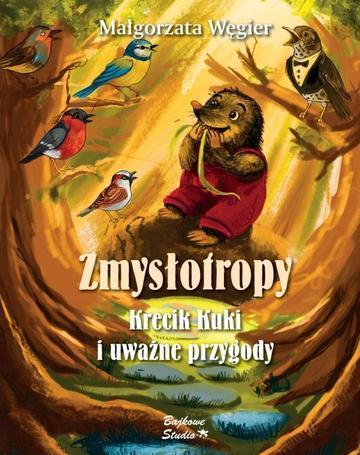 Zmysłotropy. Krecik Kuki i uważne przygody