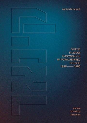 Okładka: Kinor. Filmy żydowskie w powojennej Polsce (1945-1950). Geneza, konteksty, znaczenia