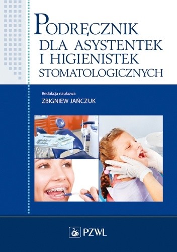 Podręcznik dla asystentek i higienistek stomatologicznych. Wydanie 3