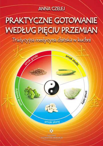 Praktyczne gotowanie według Pięciu Przemian wyd. 2022