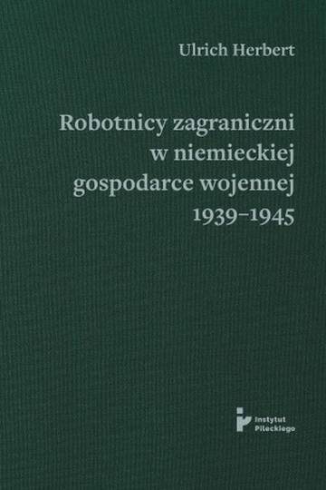 Robotnicy zagraniczni w niemieckiej gospodarce wojennej 1939–1945