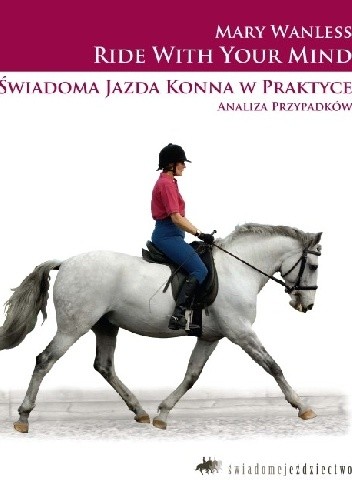 Świadoma jazda konna w praktyce. Analiza przypadków