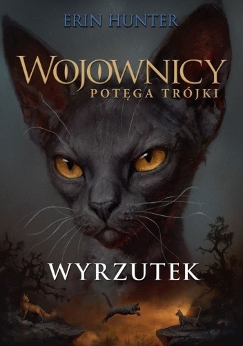 Wojownicy. Potęga trójki #3: Wyrzutek.