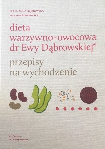 Dieta warzywno-owocowa dr Ewy Dąbrowskiej przepisy na wychodzenie