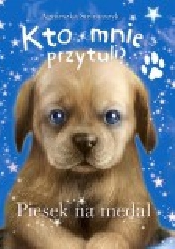 Kto mnie przytuli? Piesek na medal