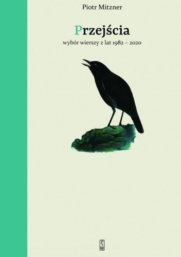 Przejścia. Wybór wierszy z lat 1982-2020