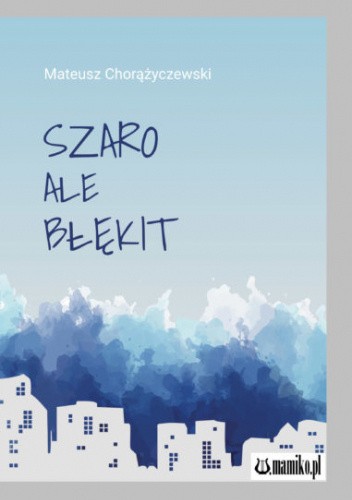 Szaro, ale błękit