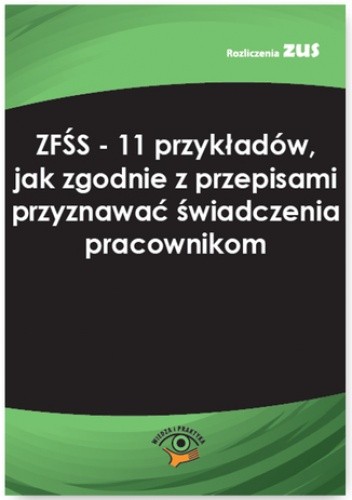 ZFŚS - 11 przykładów, jak zgodnie z przepisami przyznawać świadczenia pracownikom