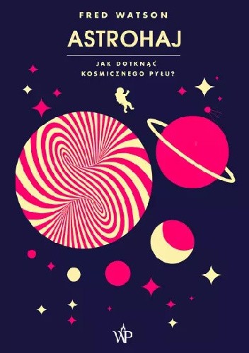 Astrohaj. Jak dotknąć kosmicznego pyłu?