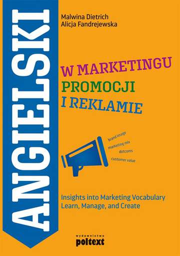 Angielski w marketingu promocji i reklamie insights into marketing vocabulary learn manage and create