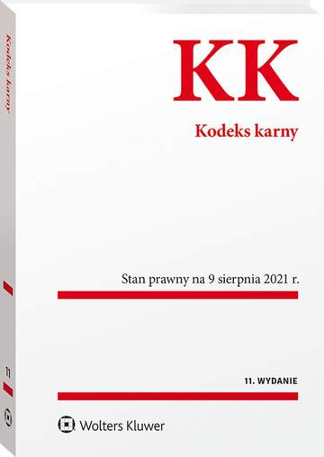 Kodeks karny. Przepisy    Stan prawny: 1 sierpnia 2021