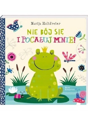 Nie bój się i pocałuj mnie!