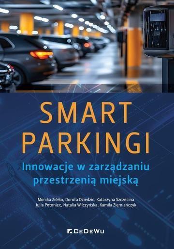SMART PARKINGI. Innowacje w zarządzaniu przestrzenią miejską