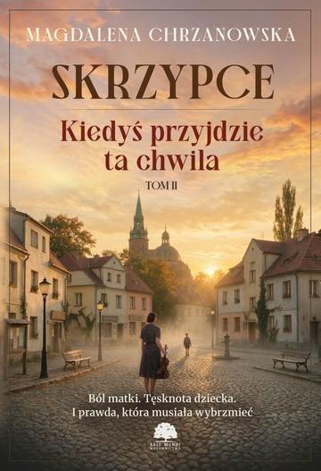 Okładka: Skrzypce. Kiedyś przyjdzie ta chwila. Tom 2