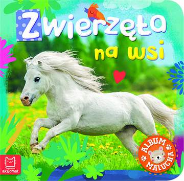 Zwierzęta na wsi album malucha