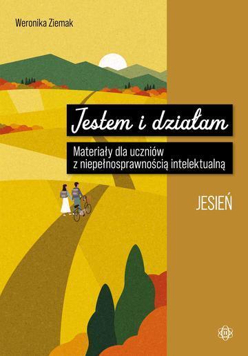 Jestem i działam Jesień Materiały dla uczniów z niepełnosprawnością intelektualną
