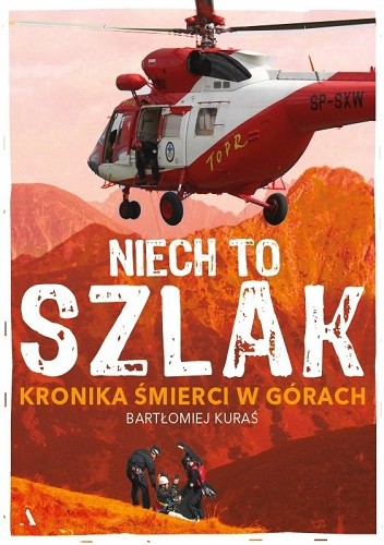 Niech to szlak. Kronika śmierci w górach