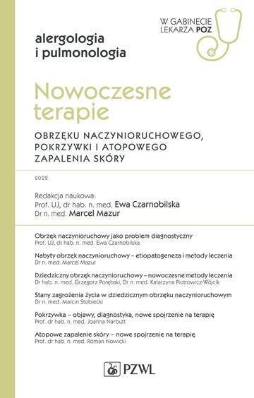 Nowoczesne terapie obrzęku naczynioruchowego, pokrzywki i atopowego zapalenia skóry.. W gabinecie lekarza POZ. Alergologia i Pneumonologia
