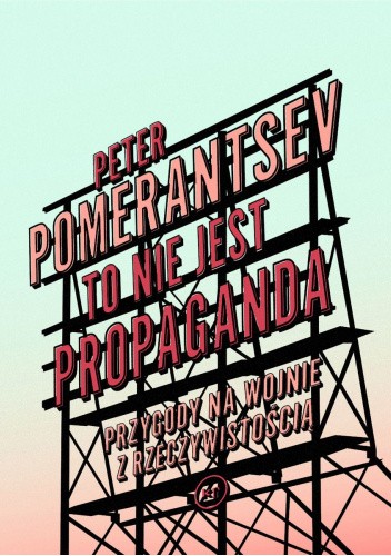 To nie jest propaganda. Przygody na wojnie z rzeczywistością