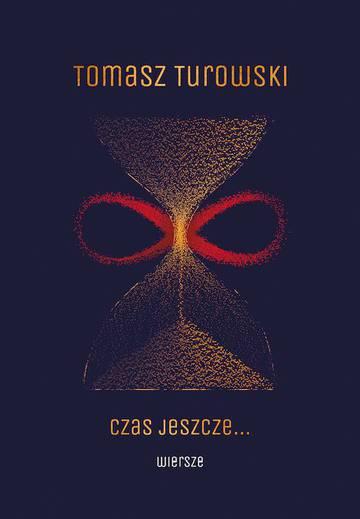 Czas jeszcze … Wiersze