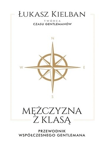 Mężczyzna z klasą. Przewodnik współczesnego gentlemana