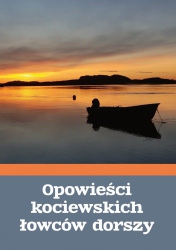 Opowieści kociewskich łowców dorszy