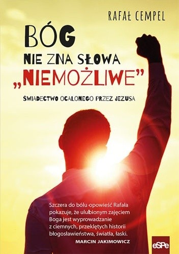 Bóg nie zna słowa "Niemożliwe"