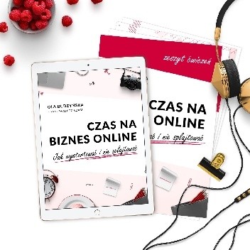 Czas na biznes online. Jak wystartować i nie splajtować