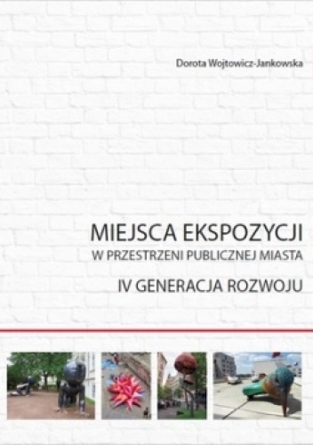 Miejsca ekspozycji w przestrzeni publicznej miasta: IV generacja rozwoju