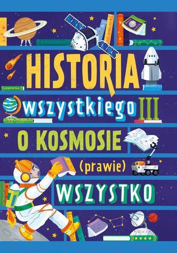 O kosmosie (prawie) wszystko. Historia wszystkiego III