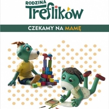 Rodzina Treflików. Czekamy na mamę