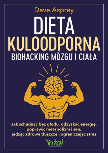 Dieta kuloodporna. Biohacking mózgu i ciała
