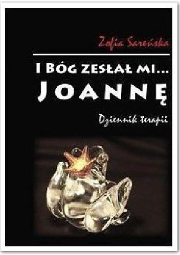 I Bóg zesłał mi... Joannę