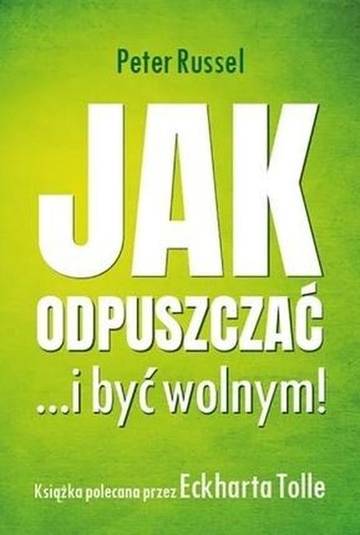 Jak odpuszczać... i być wolnym!
