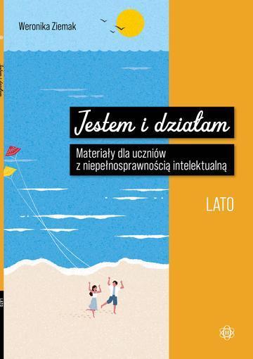 Jestem i działam Lato Materiały dla uczniów z niepełnosprawnością intelektualną