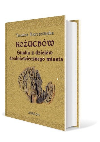 Kożuchów. Studia z dziejów średniowiecznego miasta