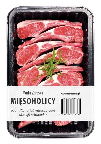 Mięsoholicy. 2,5 miliona lat mięsożerczej obsesji człowieka