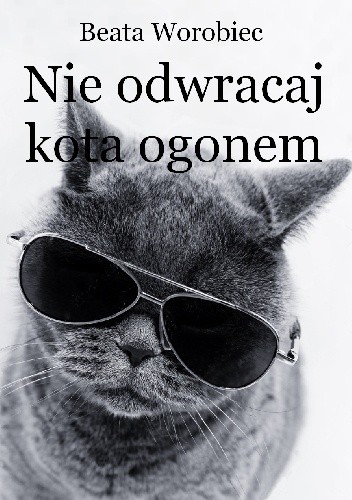 Nie odwracaj kota ogonem