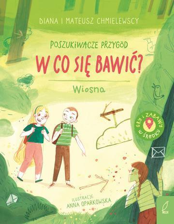 Poszukiwacze przygód. W co się bawić? Wiosna