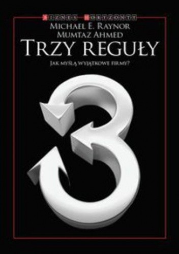 Trzy reguły. Jak myślą wyjątkowe firmy