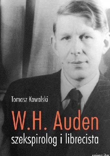 Wystan Hugh Auden ? szekspirolog i librecista