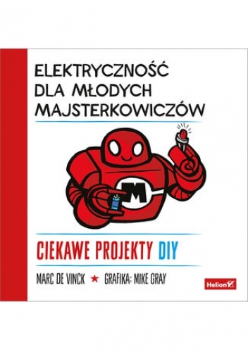 Elektryczność dla młodych majsterkowiczów. Ciekawe projekty DIY