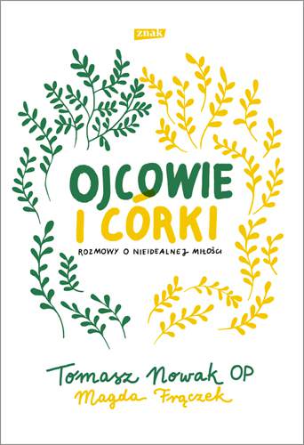 Ojcowie i córki rozmowy o nieidealnej miłości