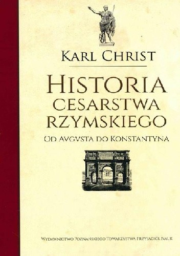 Historia Cesarstwa Rzymskiego. Od Augusta do Konstantyna.