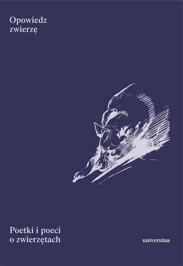Opowiedz zwierzę. Poetki i poeci o zwierzętach wyd. 2