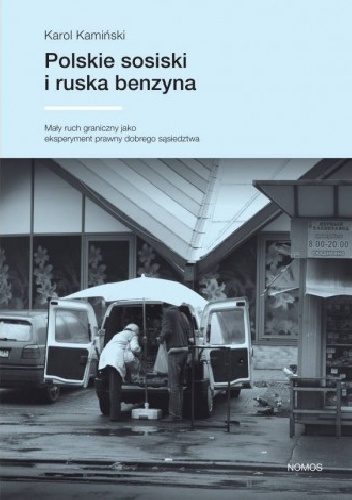 Polskie sosiski i ruska benzyna. Mały ruch graniczny jako eksperyment dobrego sąsiedztwa