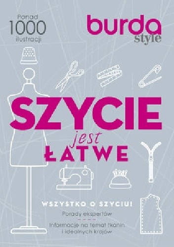 Szycie jest łatwe. Wszystko o szyciu.