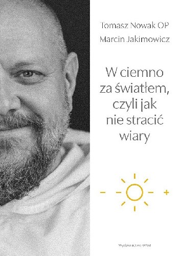 W ciemno za światłem, czyli jak nie stracić wiary