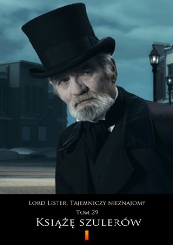 Lord Lister. Tajemniczy nieznajomy. Tom 29. Książę szulerów