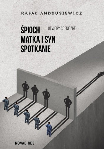 Śpioch, Matka i syn, Spotkanie. Utwory sceniczne